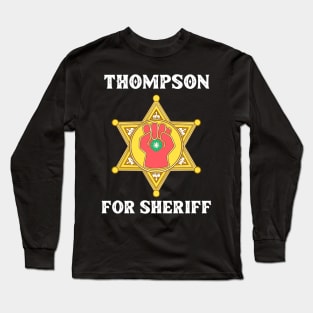 Hunter S Thompson For Sheriff Long Sleeve T-Shirt